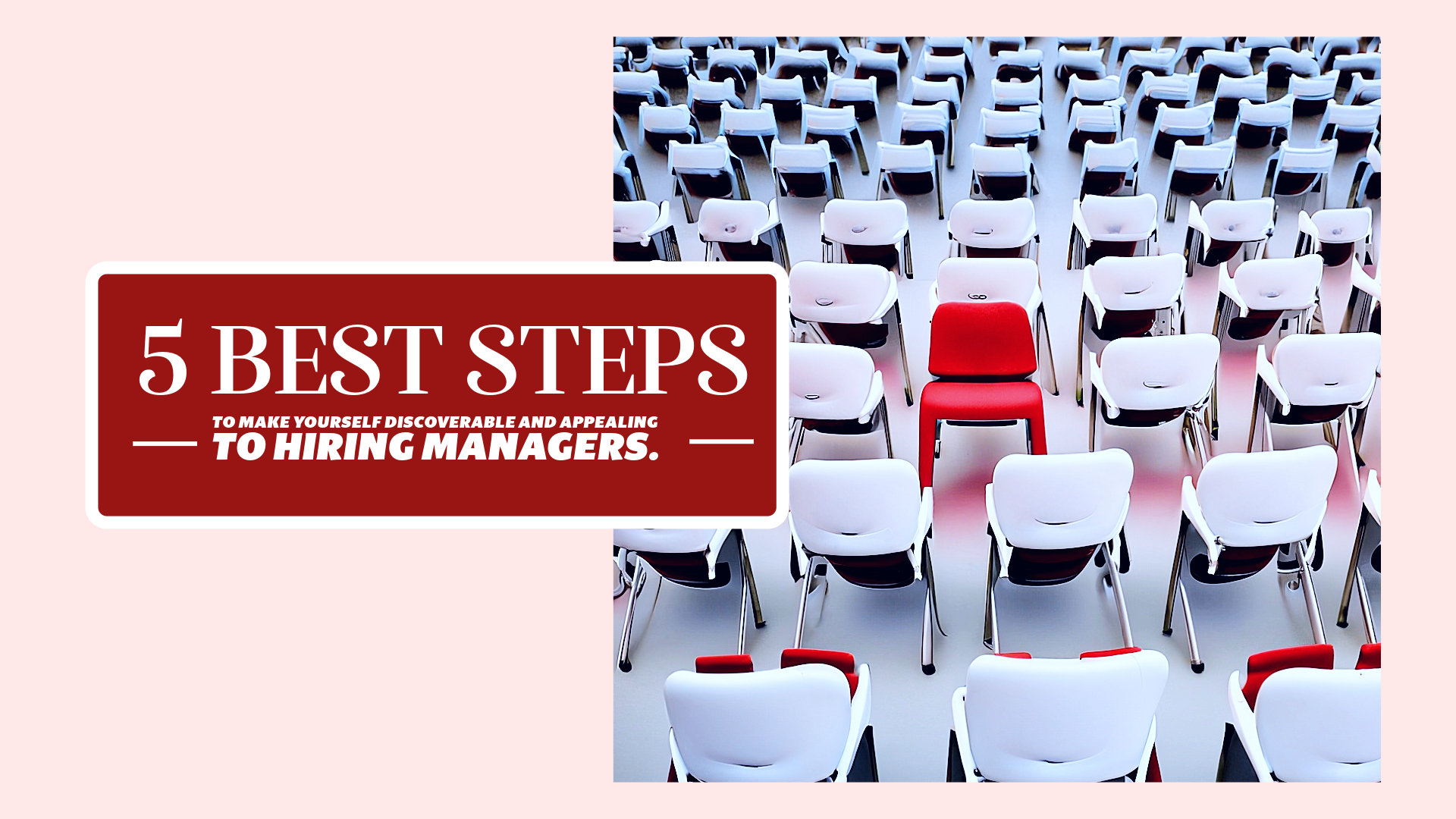 5 Best steps to make yourself Discoverable and Appealing to Hiring Managers