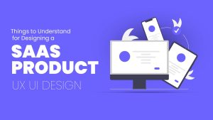 Things-to-Understand-and-Required-Elements-for-Designing-a-SaaS-Product